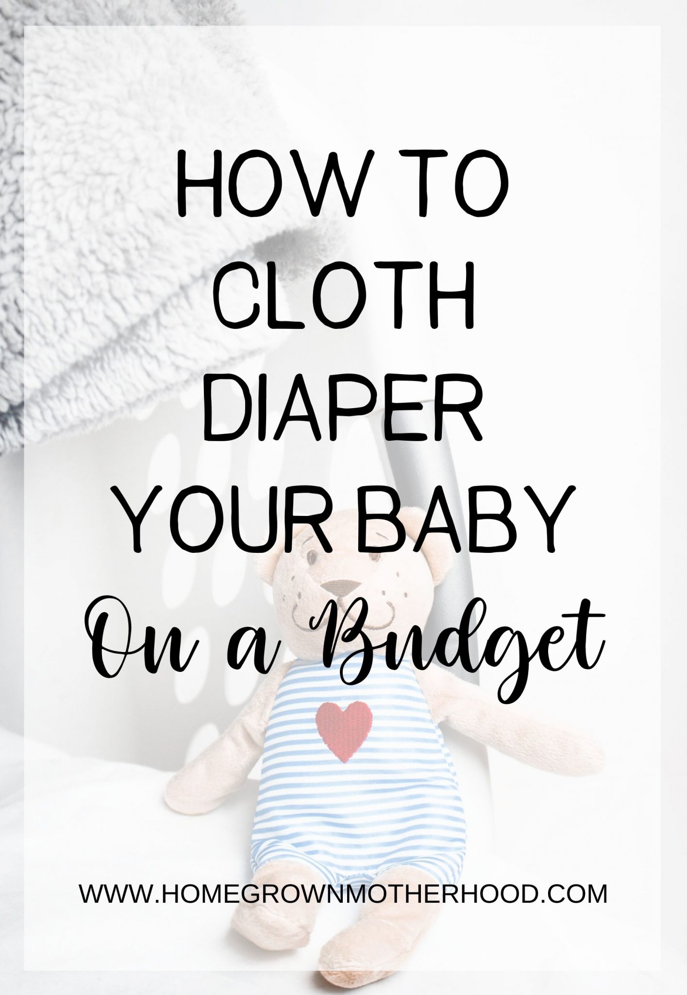 How To Cloth Diaper Your Baby On A Budget