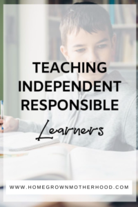 Teaching Independent Responsible Learners