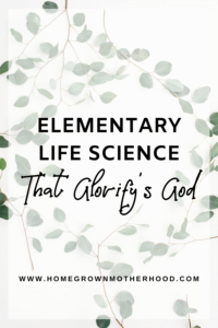 Elementary Life Science That Glorify's God