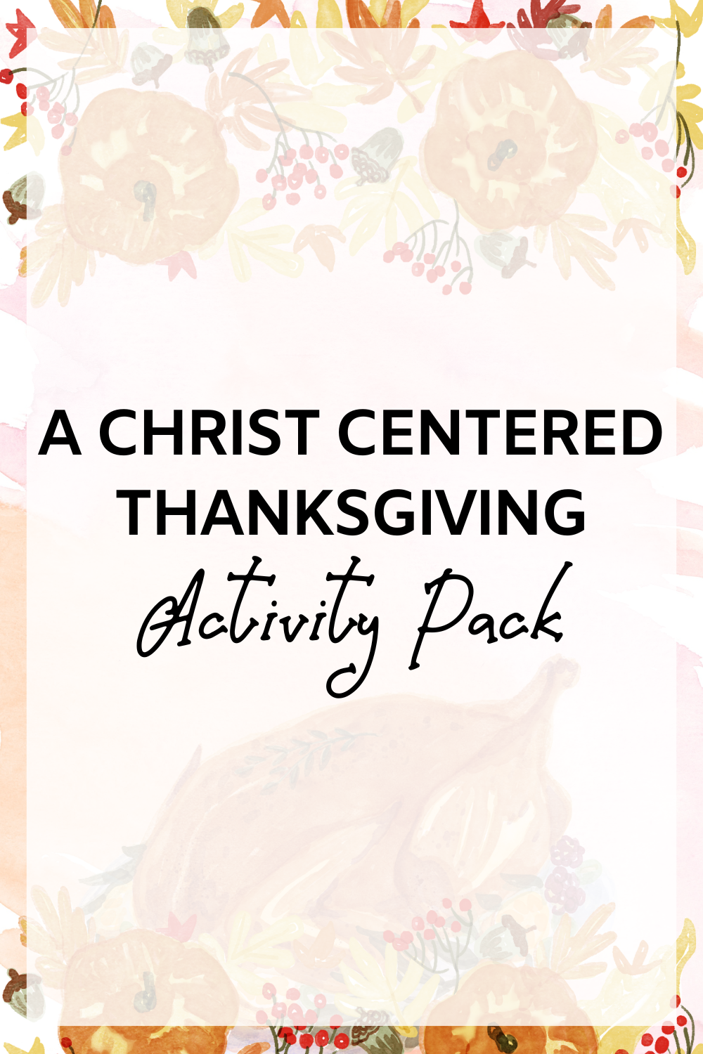 A Christ Centered Thanksgiving Activity Pack fi