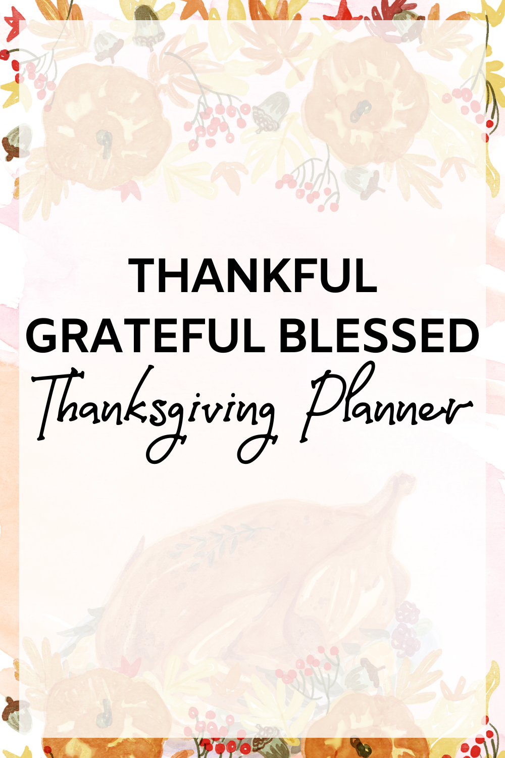 Thankful Grateful Blessed Thanksgiving Planner