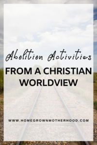 Abolitionist Activities From A Christian Worldview
