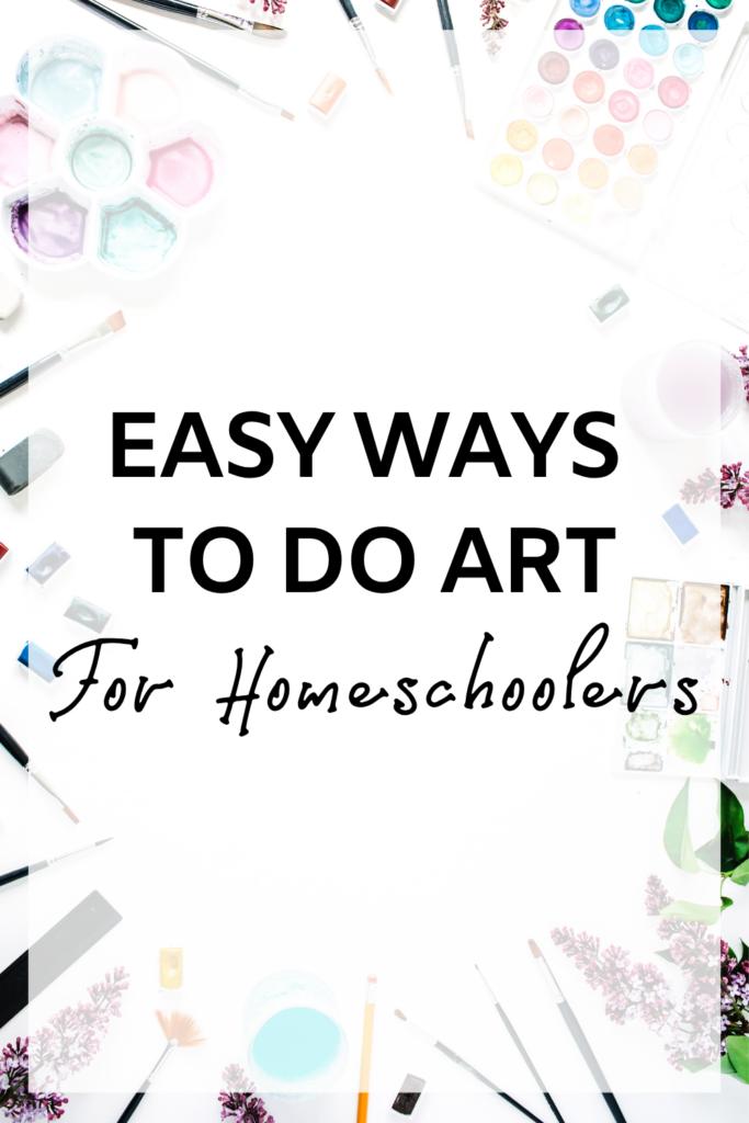 Easy Ways To Do Art For Homeschoolers fi