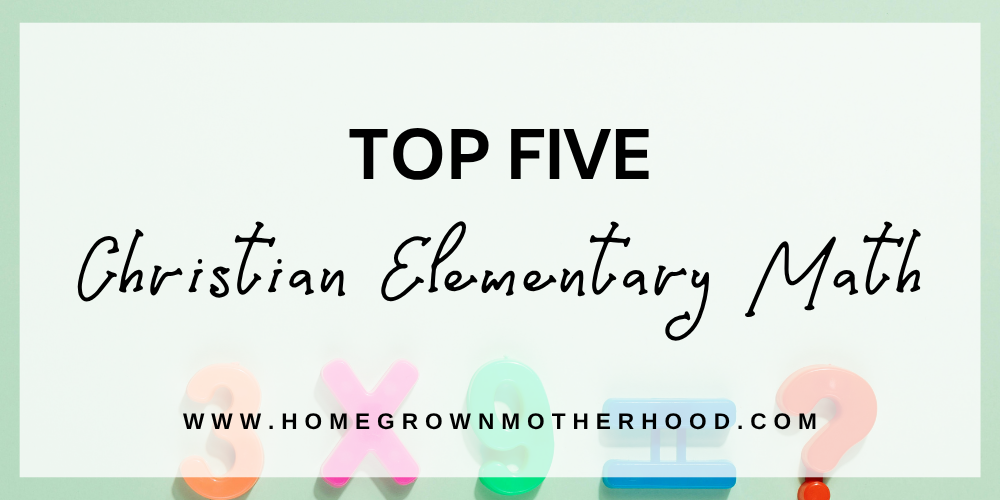 Top 5 Christian Elementary Math (And Why We Chose Master Books)