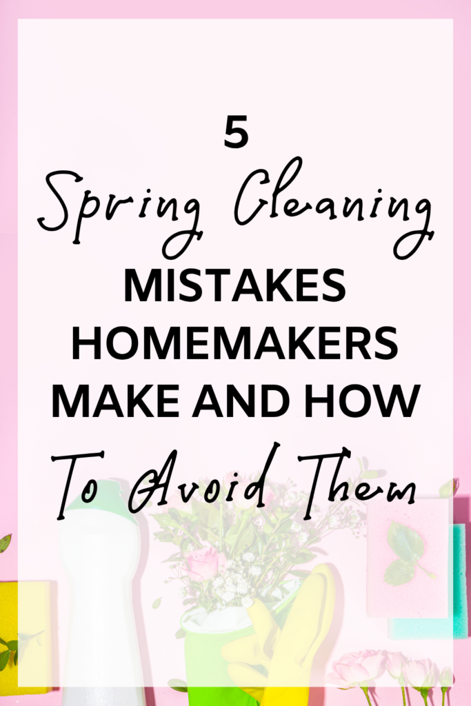 5 Spring Cleaning Mistakes Homemakers Make fi