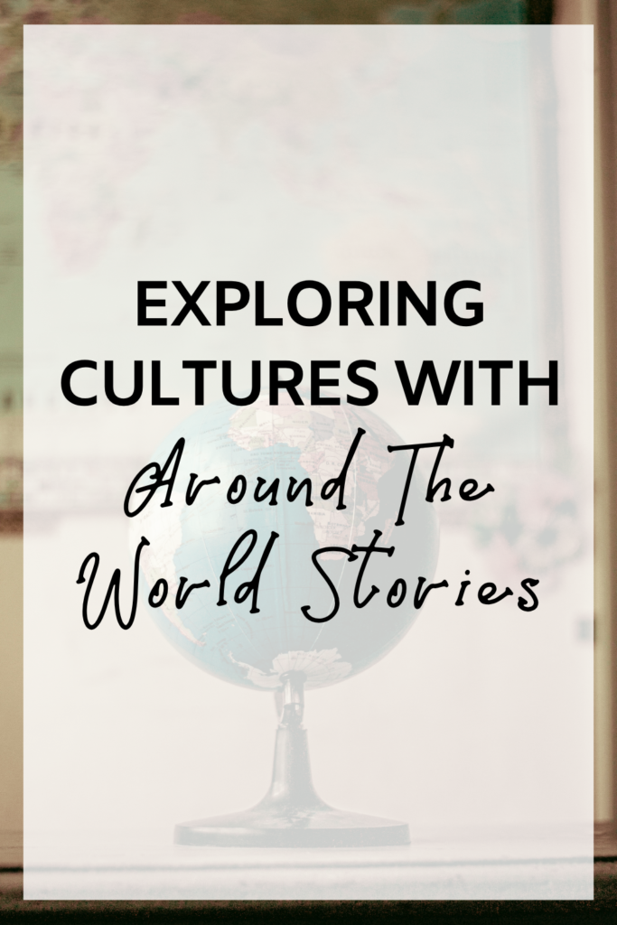 Exploring Cultures With Around The World Stories fi